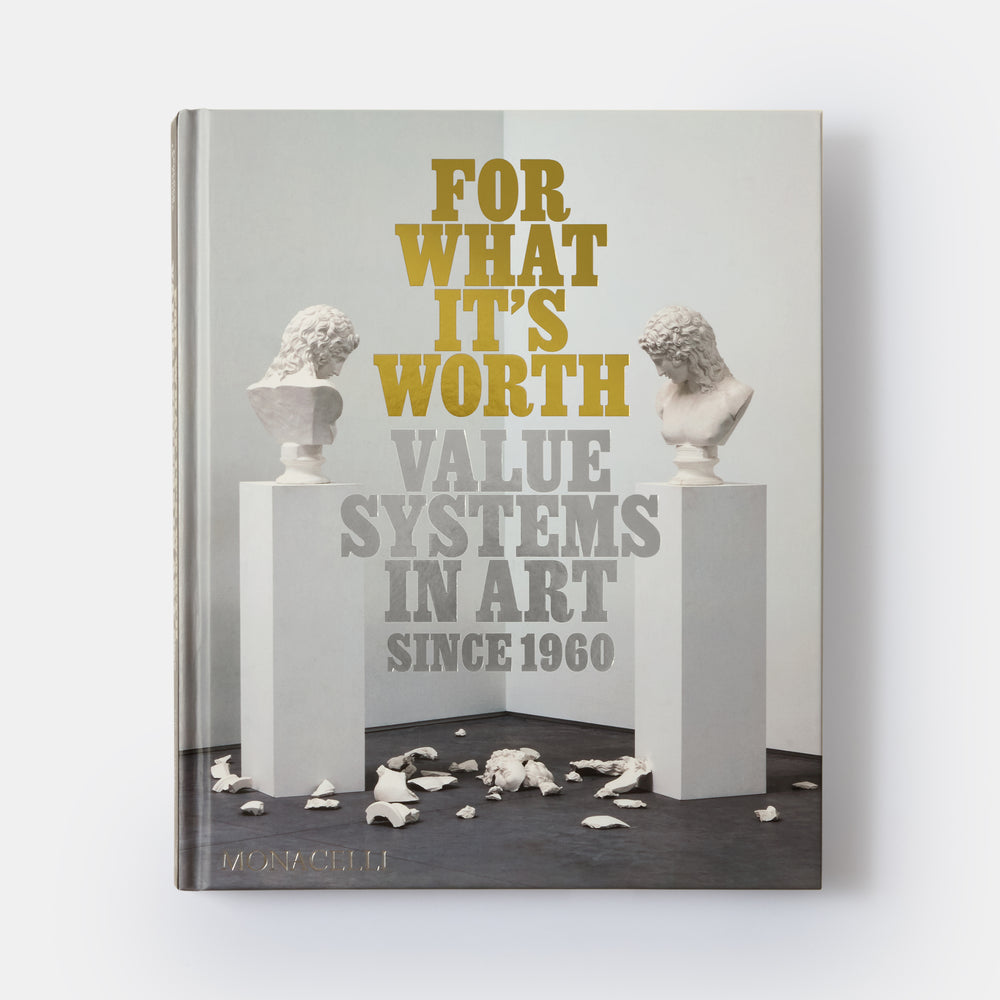 For What It's Worth: Value Systems in Art since 1960