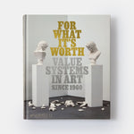 For What It's Worth: Value Systems in Art since 1960