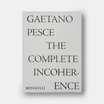 Gaetano Pesce: The Complete Incoherence