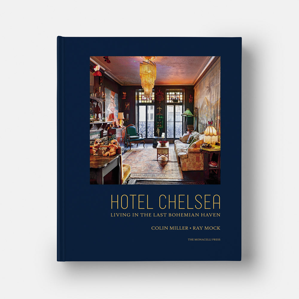 Hotel Chelsea: Living in the Last Bohemian Haven