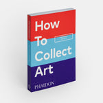 How to Collect Art
