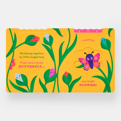 I Love You My Little Snuggle Bug!: A Magic Reveal Book