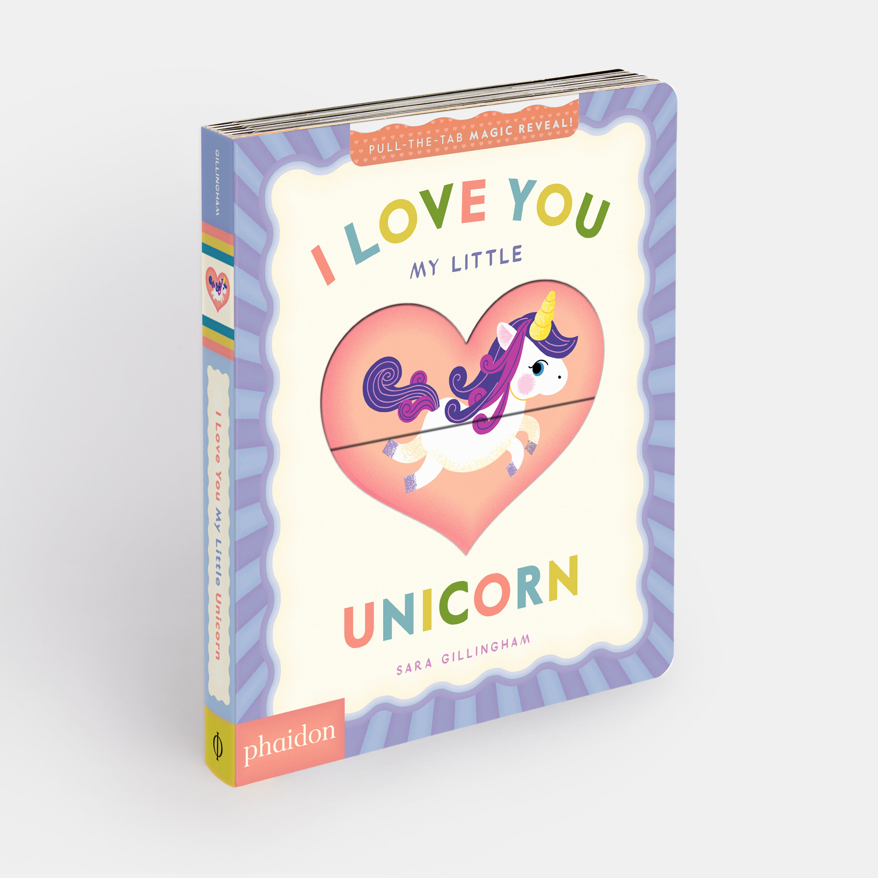 I Love You My Little Unicorn!: A Magic Reveal Book | Phaidon Kids