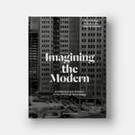 Imagining the Modern: Architecture and Urbanism of the Pittsburgh Renaissance