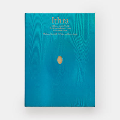 Ithra: A Home for the World (The King Abdulaziz Center for World Culture)