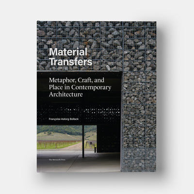 Material Transfers: Metaphor, Craft, and Place in Contemporary Architecture