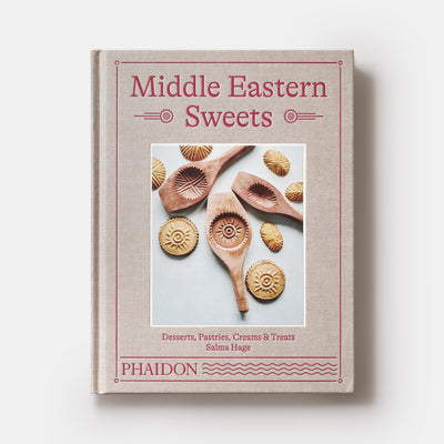 Middle Eastern Sweets: Desserts, Pastries, Creams & Treats