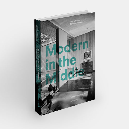 Modern in the Middle: Chicago Houses 1929-75
