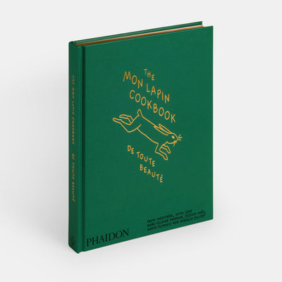 The Mon Lapin Cookbook: De Toute Beauté: From Montreal, With Love