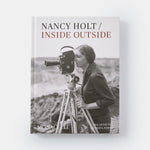 Nancy Holt: Inside/Outside