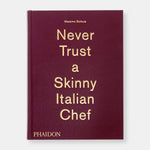 Never Trust A Skinny Italian Chef