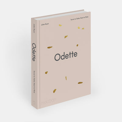 Odette: Terroir to Table, Heart to Plate [A Cookbook]