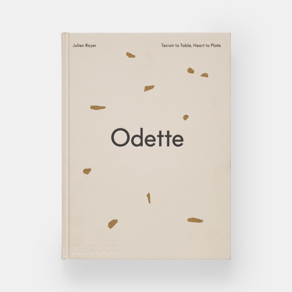 Odette: Terroir to Table, Heart to Plate [A Cookbook]