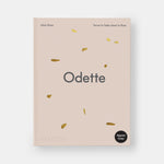 Odette: Terroir to Table, Heart to Plate [A Cookbook]
