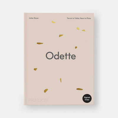 Odette: Terroir to Table, Heart to Plate [A Cookbook]