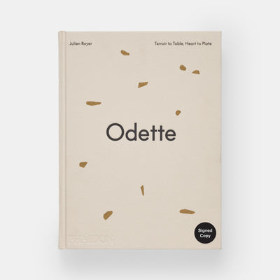 Odette: Terroir to Table, Heart to Plate [A Cookbook]
