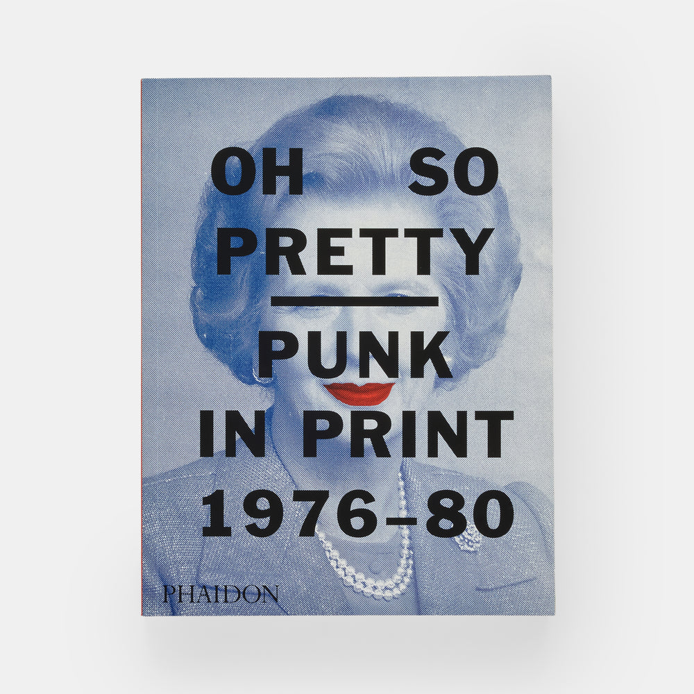 Oh So Pretty: Punk in Print 1976-1980