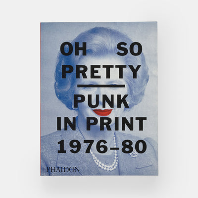 Oh So Pretty: Punk in Print 1976-1980