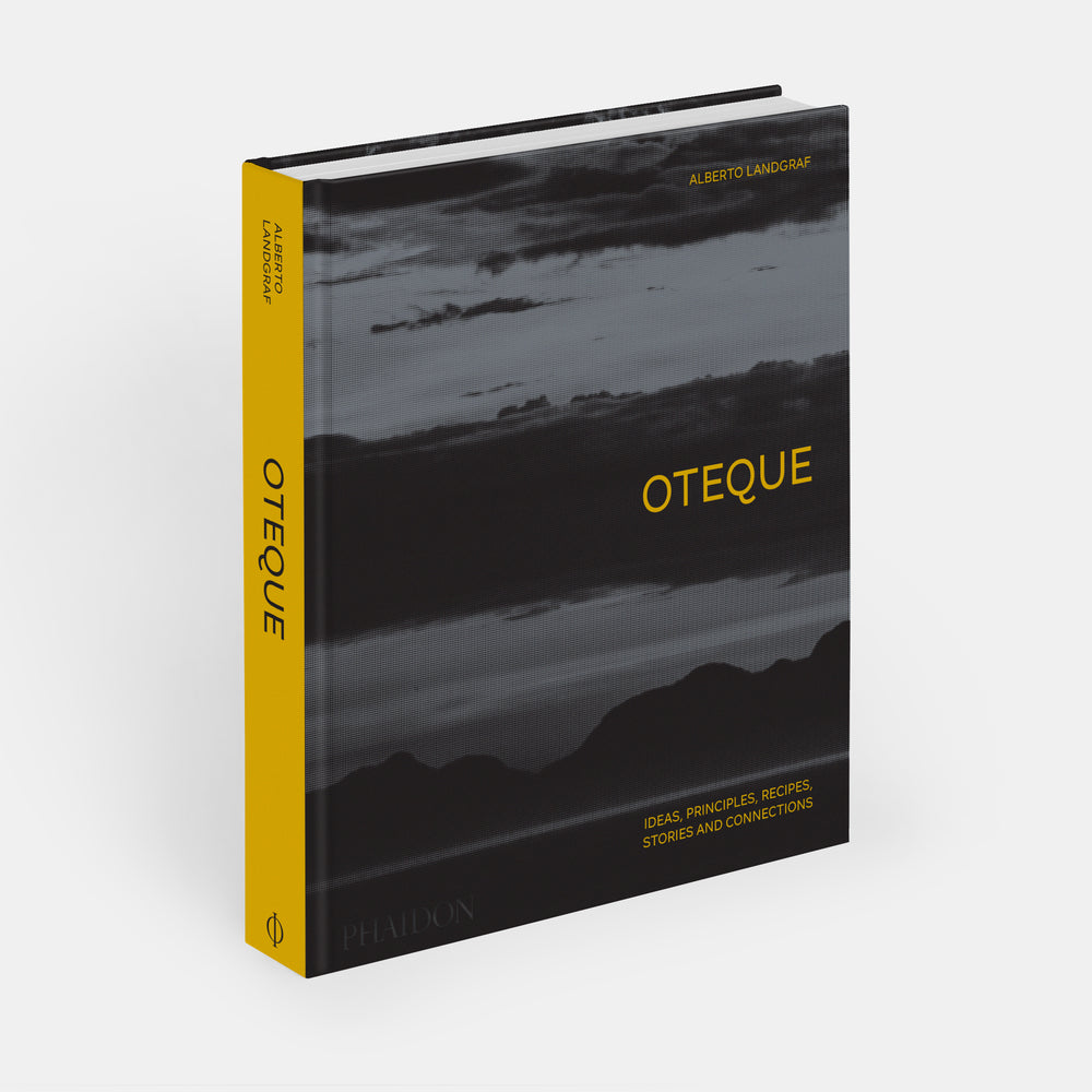 Oteque: Ideas, Principles, Recipes, Stories and Connections [A Cookbook]