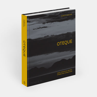 Oteque: Ideas, Principles, Recipes, Stories and Connections [A Cookbook]