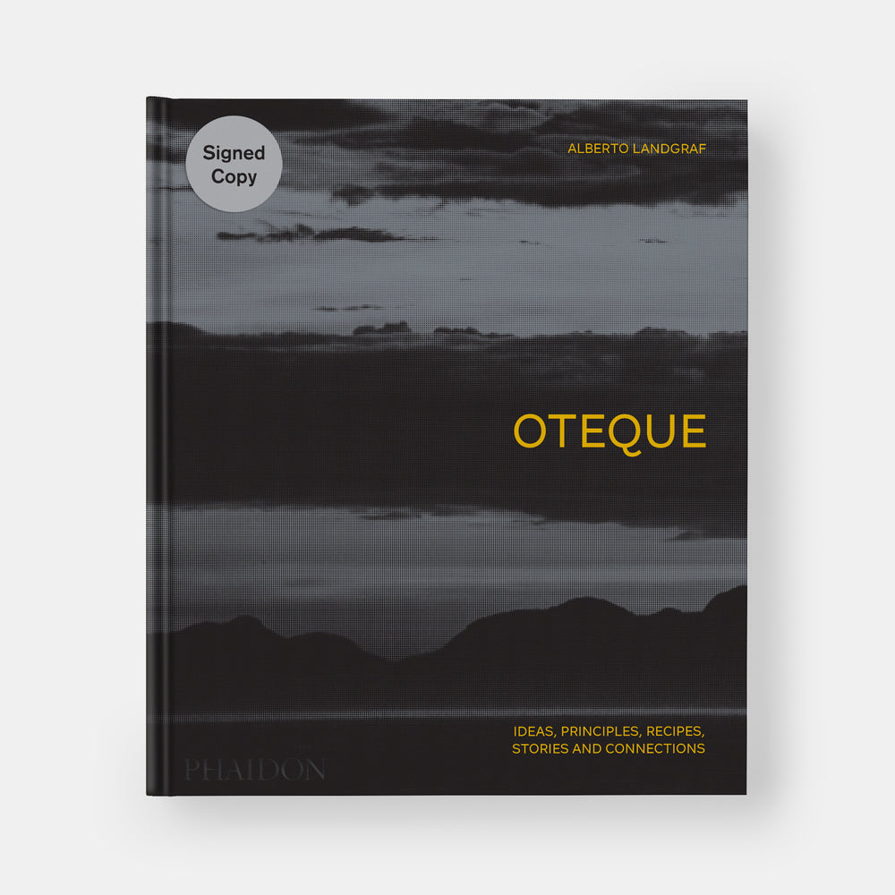 Oteque: Ideas, Principles, Recipes, Stories and Connections [A Cookbook]