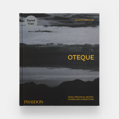 Oteque: Ideas, Principles, Recipes, Stories and Connections [A Cookbook]