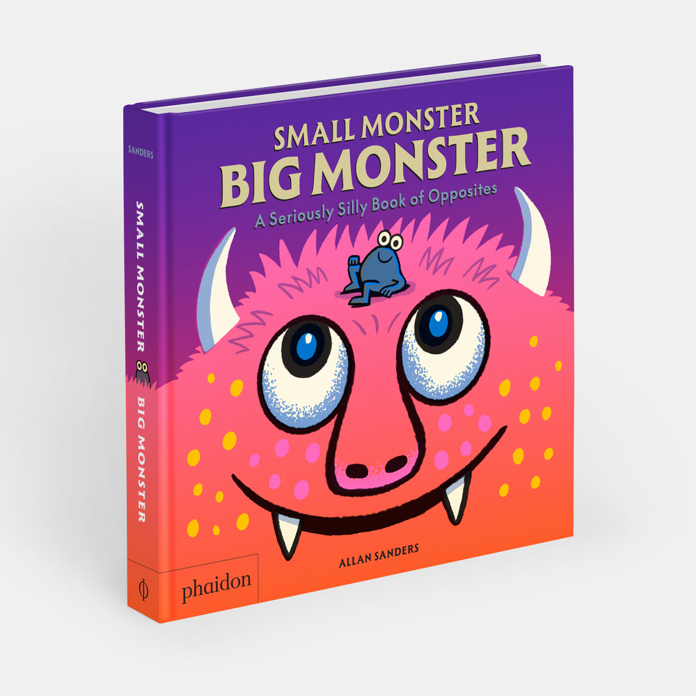 Small Monster, Big Monster: A Seriously Silly Book of Opposites