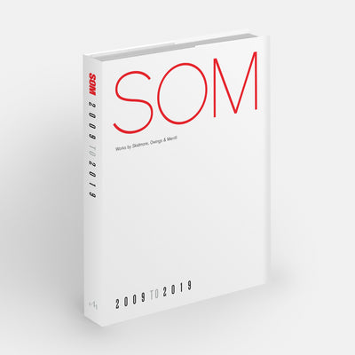 SOM: Works by Skidmore, Owings & Merrill, 20092019
