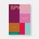 Spiced: Recipes Celebrating Spices from Around the World