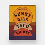 Sunny Days, Taco Nights: A Cookbook