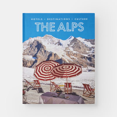 The Alps: Hotels, Destinations, Culture