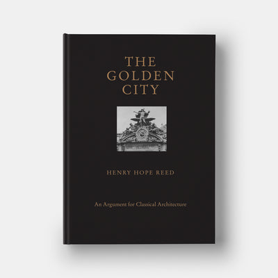 The Golden City: An Argument for Classical Architecture