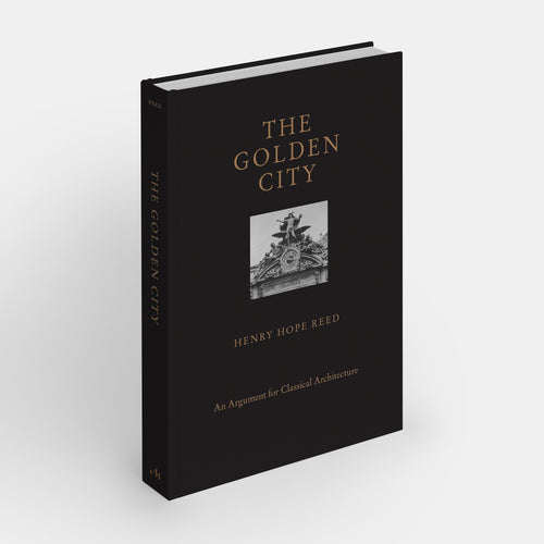 The Golden City: An Argument for Classical Architecture