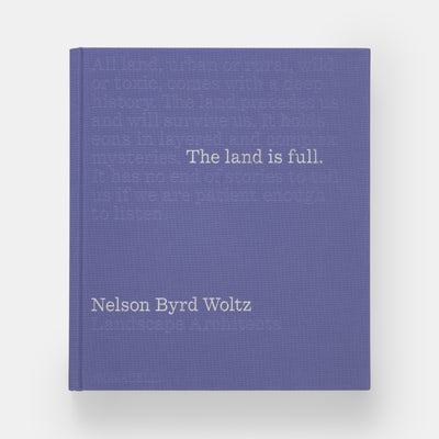 The Land Is Full: Nelson Byrd Woltz Landscape Architects
