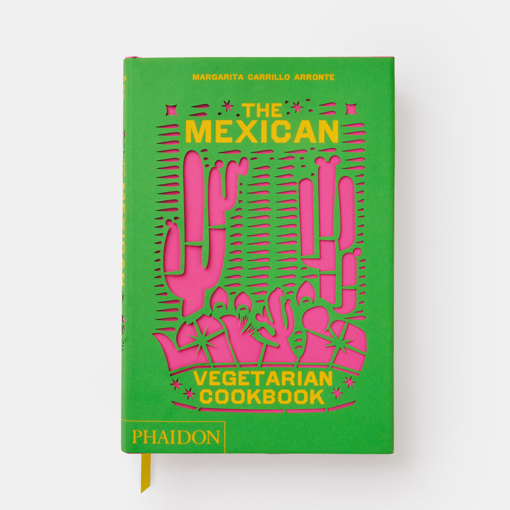 The Mexican Vegetarian Cookbook: 400 authentic everyday recipes for the home cook
