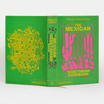 The Mexican Vegetarian Cookbook: 400 authentic everyday recipes for the home cook