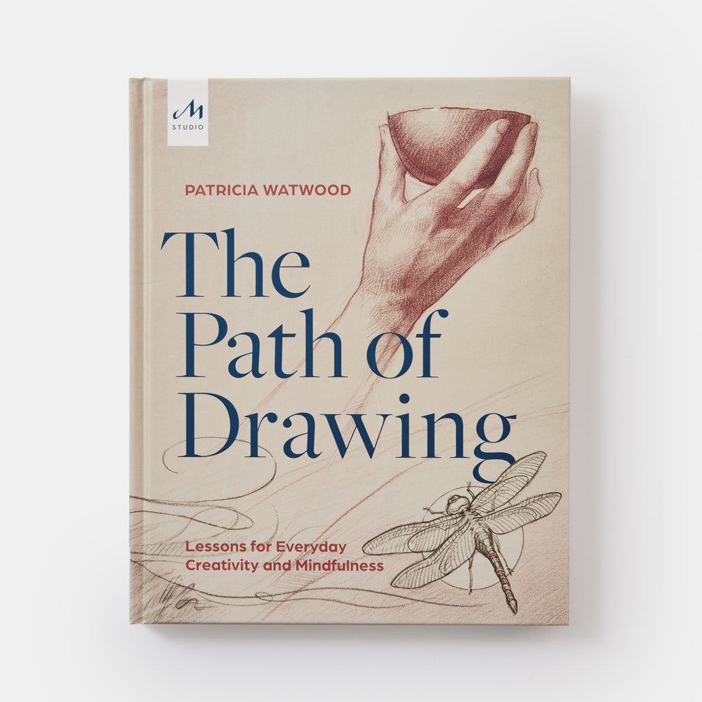 The Path of Drawing: Lessons for Everyday Creativity and Mindfulness
