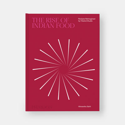 The Rise of Indian Food: Recipes Reimagined by Trèsind Studio