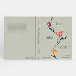The Tulip Garden: Growing and Collecting Species, Rare and Annual Varieties