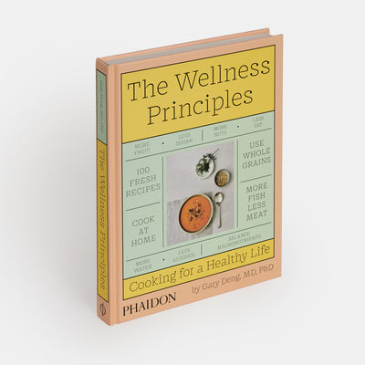 The Wellness Principles: Cooking for a Healthy Life