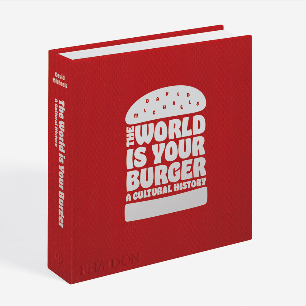 The World is Your Burger: A Cultural History
