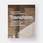 Transform: Promising Places, Second Chances, and the Architecture of Transformational Change