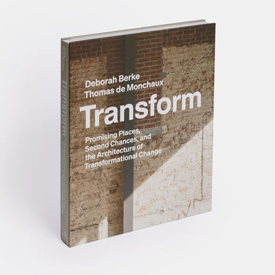Transform: Promising Places, Second Chances, and the Architecture of Transformational Change