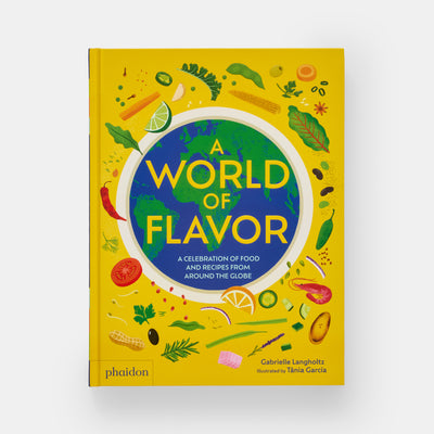 A World of Flavor: A Celebration of Food and Recipes from Around the Globe