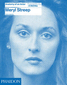 Meryl Streep: Anatomy of an Actor