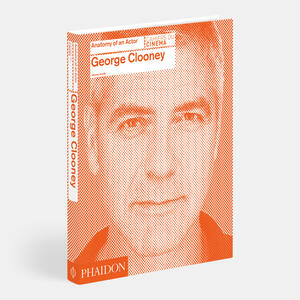 George Clooney: Anatomy of an Actor