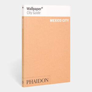 Wallpaper* City Guide Mexico City 2015