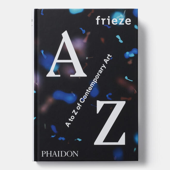 frieze A to Z of Contemporary Art