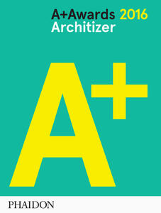 Architizer: A+ Awards 2016