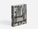 Atlas of Brutalist Architecture